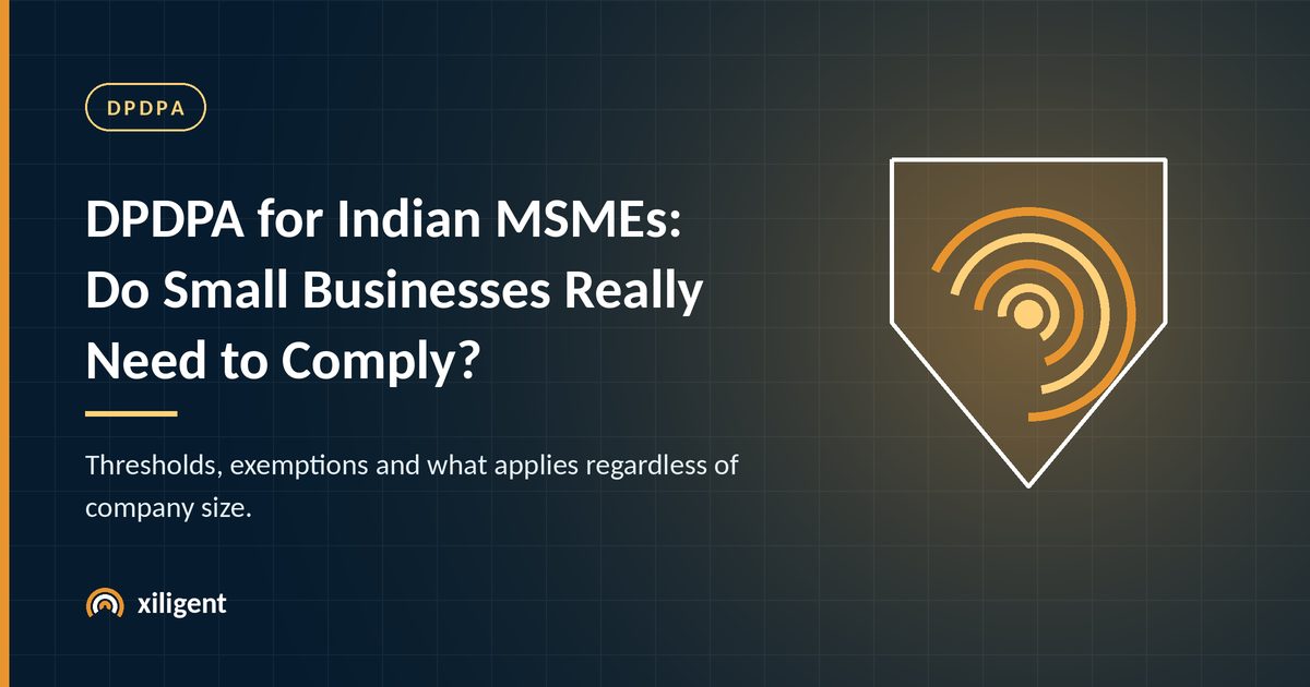 DPDPA for Indian MSMEs: Do Small Businesses Really Need to Comply?